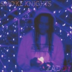 Smoke Knights {prod. Zaddy}