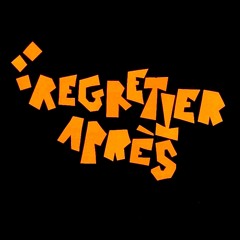 ...Regretter Après