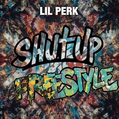 Shut Up FREESTYLE