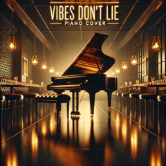 Vibe's Don't Lie (Leon Thomas Piano Jazz Cover)