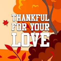 Thankful For You