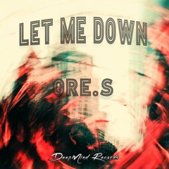Gre.S - Let Me Down (Original Mix)