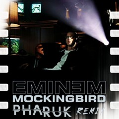 Eminem - Mockingbird (Pharuk Remix)