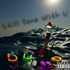 Still Done With U ft.DUND