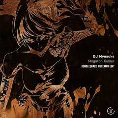 DJ Myosuke - Megaton Kaiser (Doublequake Ustempo Edit)