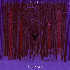 SHE SAID