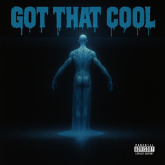 GOT THAT COOL