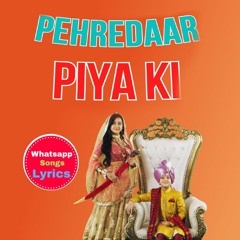 Pehredaar Piya Ki Title Song | Sony Tv | Tejasswi Prakash | Affan Khan | Whatsapp Songs Lyrics