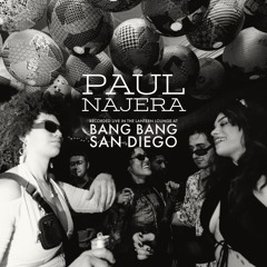 Paul Najera Live From The Lantern Lounge At Bang Bang {June 2023}
