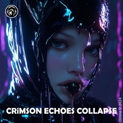 CRiMSON ECHOES COLLAPSE