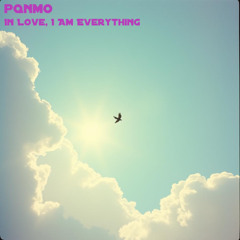 In Love, I Am Everything