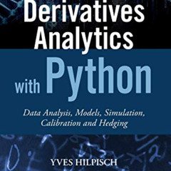 ACCESS KINDLE 📝 Derivatives Analytics with Python: Data Analysis, Models, Simulation