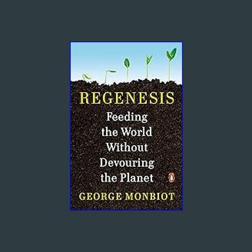 $${EBOOK} 📕 Regenesis: Feeding the World Without Devouring the Planet [EBOOK PDF]
