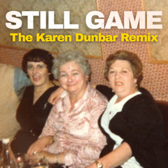 Karen Dunbar - Still Game (Remix)