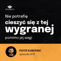 Wolna Mata Podcast #75 - "Doświadczenie amatorskie najlepiej buduje mental" Piotr Kuberski