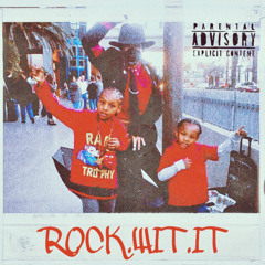 ROCK WIT IT