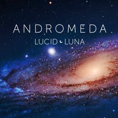 LUCID LUNA | ANDROMEDA