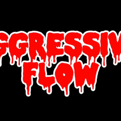 Aggresive Flow