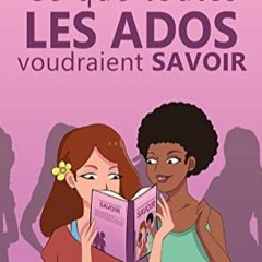 Lire Corps Féminin, Relations, Sentiments: Ce que toutes les ados voudraient savoir (French Edition