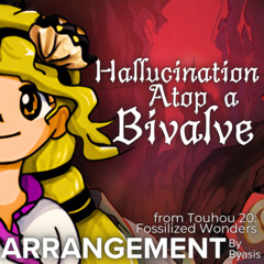 Hallucination Atop a Bivalve (Byasis Arrangement)