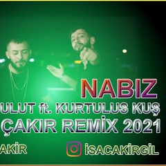Burak Bulut Ft. Kurtuluş Kuş - Nabız DJ İsa Çakır Remix 2021 D.G.P