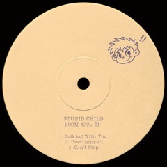 Stupid Child - Overthinker