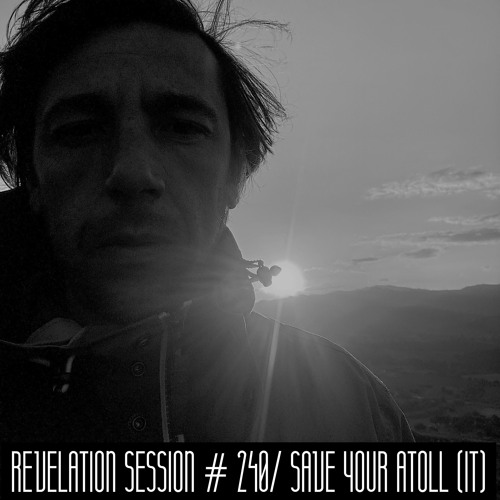 Revelation Session # 240/ Save Your Atoll (IT)