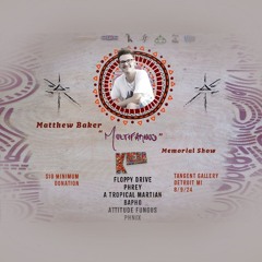 Matthew Baker "Multifarious" Memorial Show - Live Set