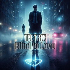 Blind to Love