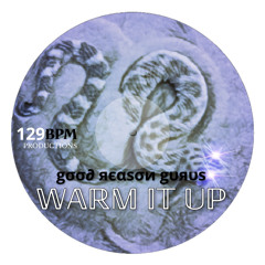 Good Reason Gurus - Warm It Up