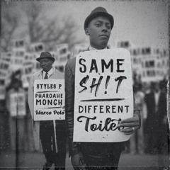 Same Sh!t, Different Toilet (feat. Styles P)