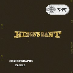 KINGS RANT w/ ELIHAE