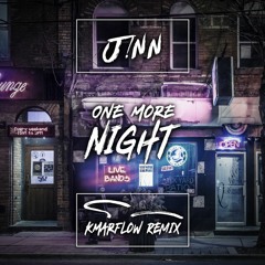 JiNN - One More Night (kMarflow Remix)