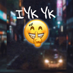 IYKYK