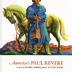 READ PDF ✉️ America's Paul Revere by  Esther Hoskins Forbes &  Lynd Ward [KINDLE PDF