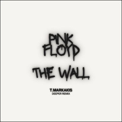 Pink Floyd - The Wall (T.Markakis Deeper Remix) [Ethno Electronica] (Free Download)