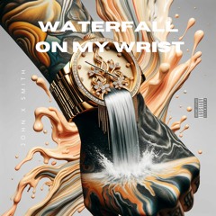 Waterfall On My Wrist (Prod. By Benny Beats)