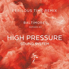 Perilous Time REMIX - High Pressure Sound System