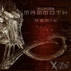 Blaize - Mammoth (XDezend Remix)