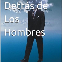 free read✔ Las Mujeres Detr?s de Los Hombres (Spanish Edition)