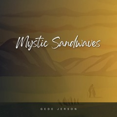Mystic Sandwaves. - Gede Jerson