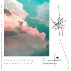 Porter Robinson - Look at the Sky (morimori remix)