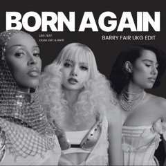 Born Again (Barry Fair UKG Edit) *Pitched down for copyright* - Lisa ft. Doja Cat & Raye