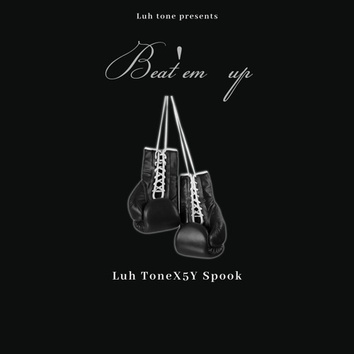 Stream Beat em up by Luh Tone | Listen online for free on SoundCloud