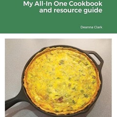 ✔Read⚡️ My All-In One Cookbook and resource guide: A cookbook of delicious recipes for everyday