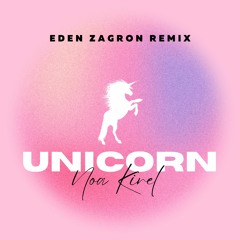 Noa Kirel - Unicorn (Eden Zagron Remix)
