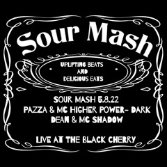 Sour Mash 5.8.22 Pazza & Mc Higher Power- Dark Dean & Mc Shadow.m4a