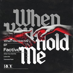 Factive - When You Hold Me