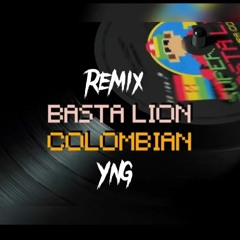 Basta Lion - Colombian (Remix by YNG) 2024