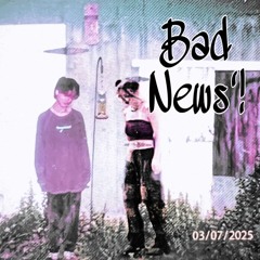 Bad News!